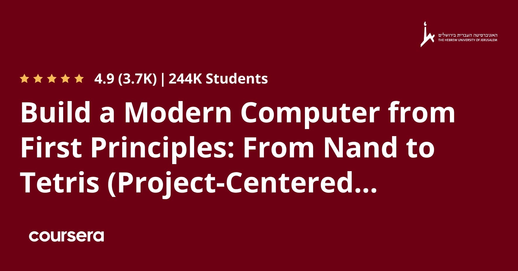 Build a Modern Computer from First Principles: From Nand to Tetris (Project-Centered Course)