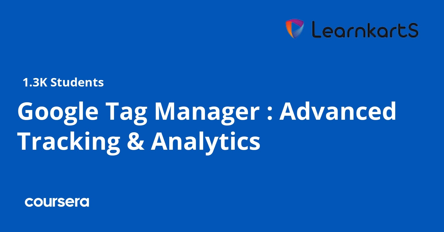 Google Tag Manager : Advanced Tracking & Analytics